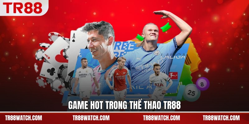Game hot trong thể thao TR88