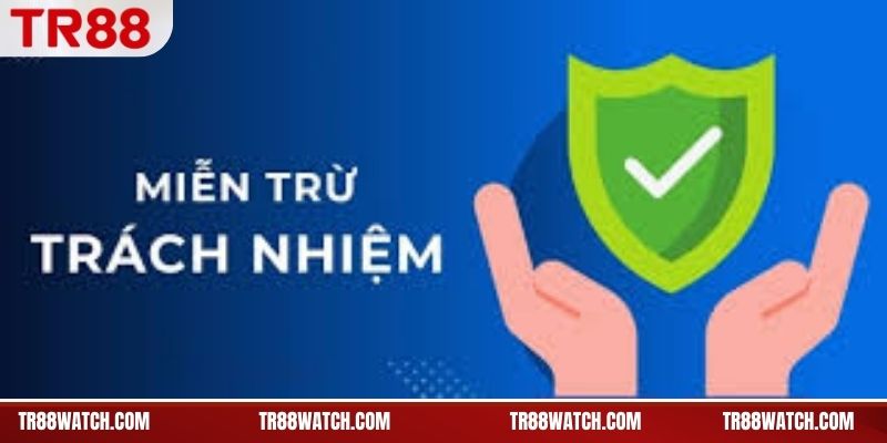 Phạm vi miễn trừ trách nhiệm trong vận hành hệ thống TR88