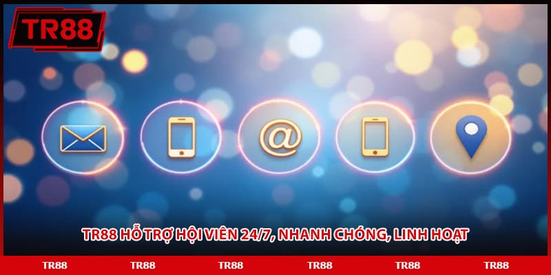 TR88 hỗ trợ hội viên 24/7, nhanh chóng, linh hoạt