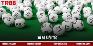 Xổ Số Siêu Tốc TR88 - Hình Thức Quay Nhanh Trong Ngày